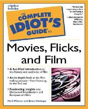 Paperback The Complete Idiot's Guide to Movies, Flicks and Film Book