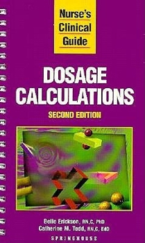 Spiral-bound Nurse's Clinical Guide: Dosage Calculations Book