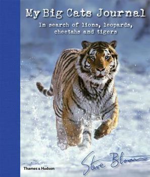 Big Cats: In Search of Lions, Leopards, Cheetahs, and Tigers