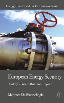 Hardcover European Energy Security: Turkey's Future Role and Impact Book