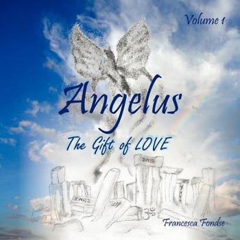 Paperback Angelus Volume I: The Gift of Love Book
