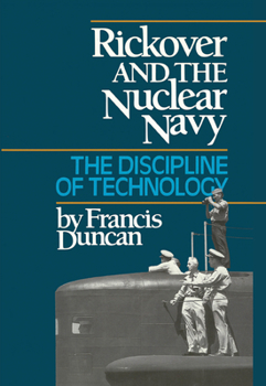 Hardcover Rickover and the Nuclear Navy: The Discipline of Technology Book
