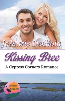 Paperback Kissing Bree: Cypress Corners series book 9 Book