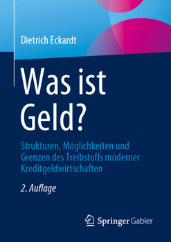 Paperback Was Ist Geld?: Strukturen, Möglichkeiten Und Grenzen Des Treibstoffs Moderner Kreditgeldwirtschaften [German] Book