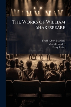 The Works of William Shakespeare: King Henry V. the Merry Wives of Windsor. Much Ado About Nothing. As You Like It. Twelfth Night; Or, What You Will