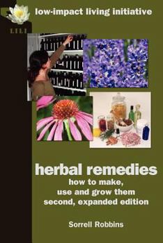 Paperback Herbal Remedies: How to Make, Use and Grow Them, Second, Expanded Edition Book