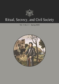 Paperback Ritual, Secrecy, and Civil Society: Vol. 7, No. 2, Spring 2020 Book