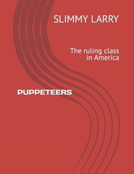 Paperback Puppeteers: The ruling class in America Book