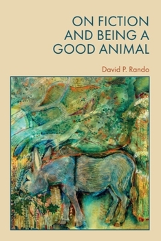 Hardcover On Fiction and Being a Good Animal Book