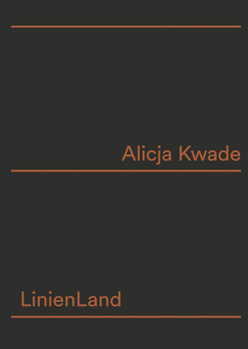 Hardcover Alicja Kwade: Linienland Book