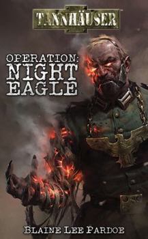 Tannhauser: Operation Night Eagle - Book #3 of the Tannhäuser