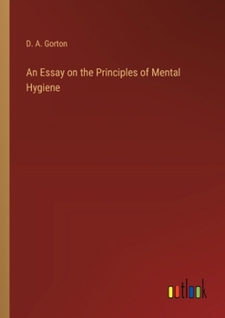 Paperback An Essay on the Principles of Mental Hygiene Book