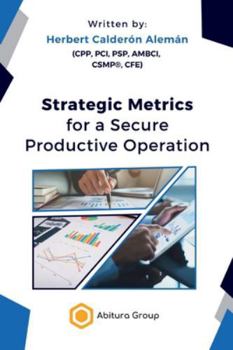 Paperback Strategic Metrics for a Secure Productive Operation Book