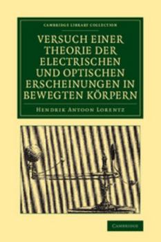 Paperback Versuch Einer Theorie Der Electrischen Und Optischen Erscheinungen in Bewegten Körpern [German] Book