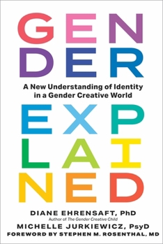 Hardcover Gender Explained: A New Understanding of Identity in a Gender Creative World Book