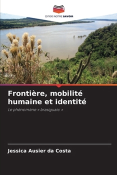 Frontière, mobilité humaine et identité (French Edition)