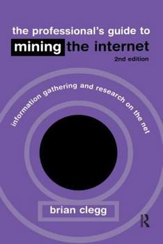 Paperback The Professional's Guide to Mining the Internet: Infromation Gathering and Research on the Net Book