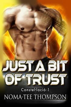 Paperback Just A Bit Of Trust: Constel-lació 1 Book