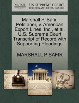 Paperback Marshall P. Safir, Petitioner, V. American Export Lines, Inc., et al. U.S. Supreme Court Transcript of Record with Supporting Pleadings Book