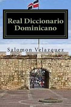 Paperback Real Diccionario Dominicano: El Más Completo Diccionario de Dominicanismos [Spanish] Book