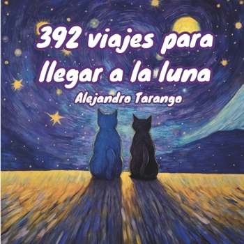 Paperback 392 viajes para llegar a la luna: Un libro ilustrado para niños [Spanish] Book