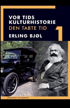 Paperback Vor tids kulturhistorie. Den tabte tid. Bind 1 [Danish] Book