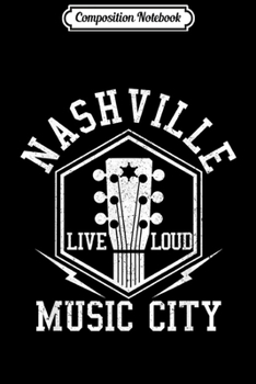 Composition Notebook: Nashville The Music City Tennessee Souvenir Journal/Notebook Blank Lined Ruled 6x9 100 Pages