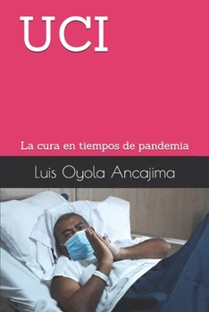 Paperback Uci: La cura en tiempos de pandemia [Spanish] Book