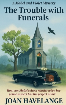 The Trouble with Funerals (Mabel and Violet Mysteries)