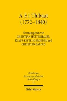 Hardcover Anton Friedrich Justus Thibaut (1772-1840): Burger Und Gelehrter [German] Book
