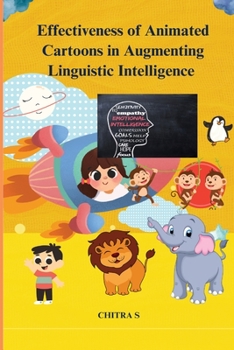 Paperback Effectiveness of animated cartoons in augmenting linguistic intelligence Book
