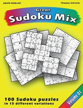 Paperback Great Sudoku Mix: 100 Sudoku puzzles in 15 different variations, Vol. 1 Book