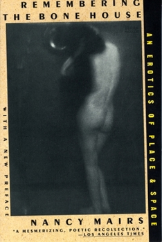 Remembering the Bone House: An Erotics of Place and Space