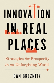 Hardcover Innovation in Real Places: Strategies for Prosperity in an Unforgiving World Book