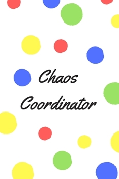 Paperback Chaos Coordinator: Funny Office Humor, Lady Boss Notebook, 6" x 9", 100 Pages Book