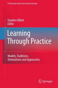 Hardcover Learning Through Practice: Models, Traditions, Orientations and Approaches Book