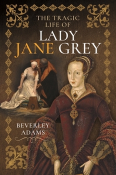 Hardcover The Tragic Life of Lady Jane Grey Book