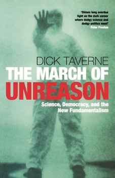 Paperback The March of Unreason: Science, Democracy, and the New Fundamentalism Book