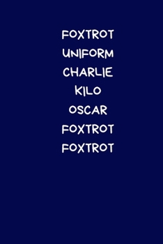 Paperback Foxtrot Uniform Charlie Kilo Oscar Foxtrot Foxtrot: Secret Santa Gifts For Coworkers Novelty Christmas Gifts for Colleagues Funny Naughty Rude Gag Not Book