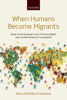 Paperback When Humans Become Migrants: Study of the European Court of Human Rights with an Inter-American Counterpoint Book