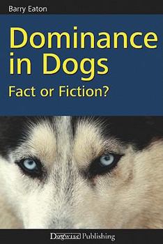 Paperback Dominance in Dogs: Fact or Fiction? Book