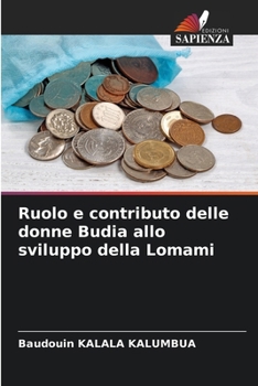 Ruolo e contributo delle donne Budia allo sviluppo della Lomami (Italian Edition)