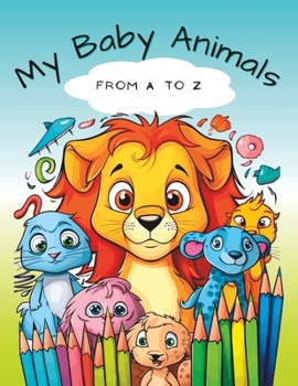 Paperback My Baby Animals - From A to Z Book