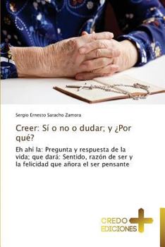 Paperback Creer: Si, No O Dudar?, y Por Que? [Spanish] Book