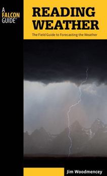 Paperback Reading Weather: The Field Guide To Forecasting The Weather, Second Edition Book