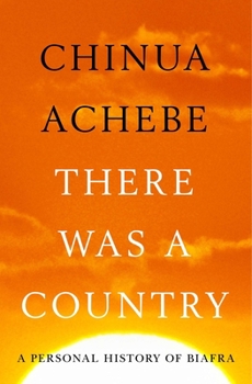 Hardcover There Was a Country: A Personal History of Biafra Book