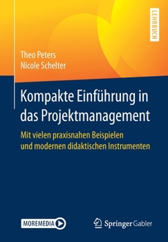 Paperback Kompakte Einführung in Das Projektmanagement: Mit Vielen Praxisnahen Beispielen Und Modernen Didaktischen Instrumenten [German] Book