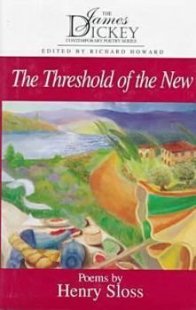 The Threshold of the New: Poems (James Dickey Contemporary Poetry Series) - Book  of the James Dickey Contemporary Poetry