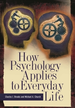 Hardcover How Psychology Applies to Everyday Life Book