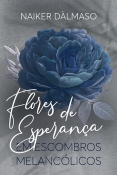 Paperback Flores de esperança em escombros melancólicos [Portuguese] Book